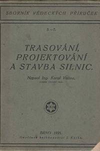 166940. Valina, Karel – Trasování, projektování a stavba silnic