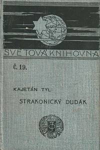 167826. Tyl, Josef Kajetán – Strakonický dudák : národní báchorka se zpěvy ve 3 jednáních