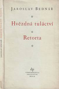 106381. Bednář, Jaroslav – Hvězdná tuláctví ; Retorta : dvě knihy básní