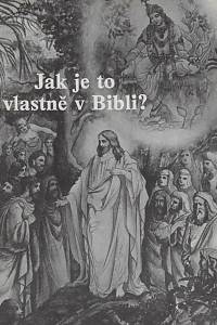 167201. Jak je to vlastně v Bibli?