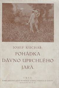 21653. Kuchař, Josef – Pohádka dávno uprchlého jara : báseň lyricko-epická a jiné verše od Josefa Kuchaře (podpis)