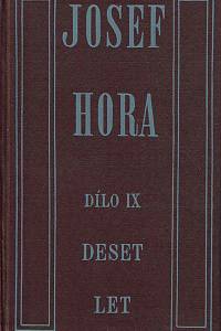 34442. Hora, Josef – Deset let 