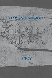 215470. Manojlín, Martin – Živly : [cyklus čtyř grafických listů]