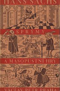 167850. Sachs, Hans – Šprýmy a masopustní hry
