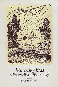 200141. Bouda, Jiří – Moravský kras v litografiích Jiřího Boudy : soubor [dvanácti] exlibris