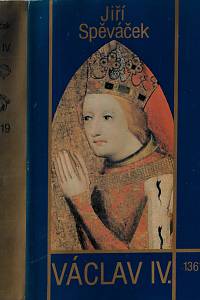 80613. Spěváček, Jiří – Václav IV. (1361-1419) : k předpokladům husitské revoluce
