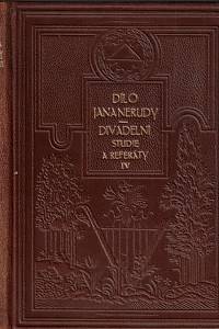 167211. Neruda, Jan – Divadelní studie a referáty. IV, V Prozatímním. III, Za mezivládí, po druhé za Thoméa a za pruské okupace : 1865-1866