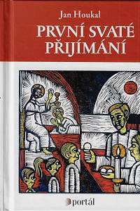 167229. Houkal, Jan – První svaté přijímání