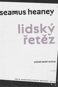 167875. Heaney, Seamus – Lidský řetěz