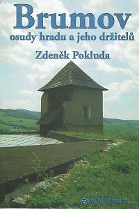 167906. Pokluda, Zdeněk – Brumov osudy hradu a jeho držitelů