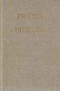 167913. Komenský, Jan Amos – Praxis pietatis čili Jak se cvičit v pravé zbožnosti