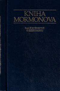 167916. Kniha Mormonova : další svědectví o Ježíši Kristu