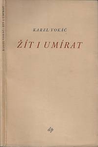 167931. Vokáč, Karel – Žít i umírat