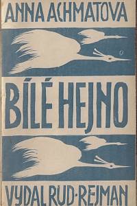 167279. Achmatova, Anna Andrejevna – Bílé hejno / Anna Achmatová