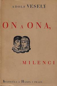 167281. Veselý, Adolf – On a ona, milenci : lyrika z válečných let