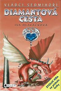 89916. Hlaváčková, Iva – Vládci Sedmihoří - Diamantová cesta