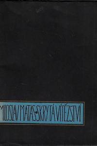 132199. Matas, Miloslav – Skrytá vítězství : soubor veršů z let 1928-1932 / Miloslav Matas ; grafik: Josef Hodek