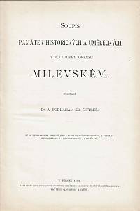 Podlaha, Antonín / Šittler, Eduard – Soupis památek historických a uměleckých v politickém okresu Milevském