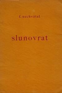 167290. Nechvátal, František – Slunovrat / František Nechvátal ; dřevoryt a grafická úprava: Aljo Beran (podpis)