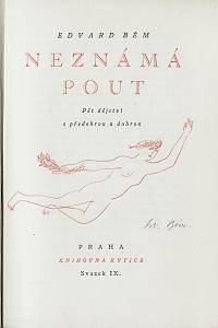 Bém, Edvard – Neznámá pout : pět dějství s předehrou a dohrou (podpis)