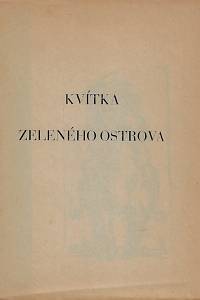 103761. Kvítka Zeleného ostrova : pověsti o irských světcích / vybral a přeložil Otto F. Babler ; obrázky do dřeva vyryl Vojmír Vokolek (podpis)