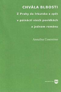 167039. Cosentino, Annalisa – Chvála blbosti : z Prahy do Irkutska a zpět v patnácti stech povídkách a jednom románu (podpis)