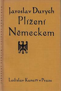 24217. Durych, Jaroslav – Plížení Německem (podpis)