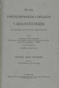 Mareš, František / Sedláček, Jan – Soupis památek historických a uměleckých v království Českém od pravěku do počátku XIX. století, X. - Politický okres Třeboňský