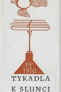 216058. Janoušek, Dušan – Tykadla k slunci : PF 1970 : kovová zakončení věžiček a vrcholů některých prostějovských staveb