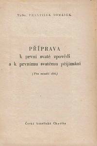 Pokorný, Ladislav / Landrová, Divica / Tomášek, František – První čtení ; Příprava k první svaté zpovědi a k prvnímu svatému přijímání (pro mladší děti)