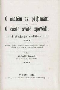 Vojáček, Methoděj – O častém sv. přijímání a o časté svaté zpovědi : s připojenými modlitbami 