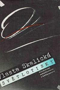 167311. Skalická, Vlasta – Světlotisky : sbírka básní (podpis)