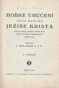 Emmerichová, Anna Kateřina – Hořké umučení Pána našeho Ježíše Krista : podle vidění zbožné řeholnice Anny Kateřiny Emerichovy (roku 1823)