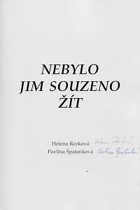 Rezková, Helena / Špatenková, Pavlína – Nebylo jim souzeno žít (podpis)