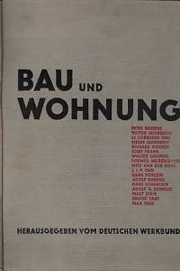 167995. Bau und Wohnung : die Bauten der Weißenhofsiedlung in Stuttgart errichtet 1927 nach Vorschlägen des Deutschen Werkbundes im Auftrag der Stadt Stuttgart und im Rahmen der Werkbundausstelung Die Wohnun / herausgegeben vom Deutschen Werkbund