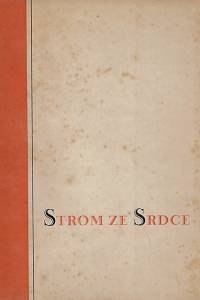 21452. Strom ze srdce : písně o Kristu : druhá knížka lidové mystiky / uspořádal Otto F. Babler