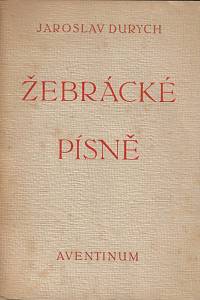 53179. Durych, Jaroslav – Žebrácké písně