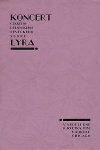 7962. Památník koncertu českého dělnického pěveckého sboru Lyra : v neděli dne 8. května, 1932 v Sokole Chicago