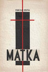 168645. Křupka, Stanislav – Matka : verše