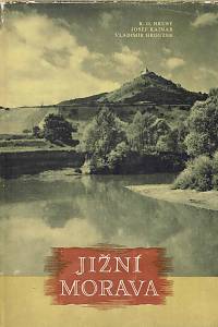 167329. Hrubý, Karel Otto / Kainar, Josef / Hrouzek, Vladimír – Jižní Morava