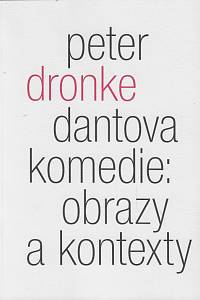168020. Dronke, Peter – Dantova Komedie: obrazy a kontexty