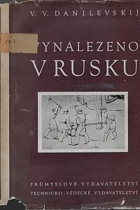 31724. Danilevskij, Viktor Vasiljevič – Vynalezeno v Rusku : nástin dějin ruské techniky