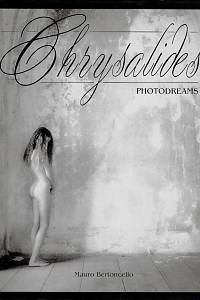168030. Bertoncello, Mauro – Chrysalides : photodreams (podpis)