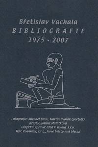 168031. Břetislav Vachala : bibliografie 1975-2007 (podpis)