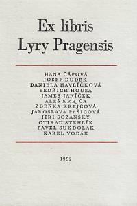 200376. Čápová, Hana / Dudek, Josef / Havlíčková, Daniela / Housa, Bedřich / Janíček, James / Krejča, Aleš / Krejčová, Zdeňka / Pešisová, Jaroslava / Sozanský, Jiří / Stehlík, Ctirad / Sukdolák, Pavel / Vodák, Karel – Ex libris Lyry Pragensis