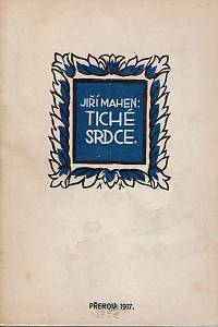 73002. Mahen, Jiří [= Vančura, Antonín] – Tiché srdce : verše 1916