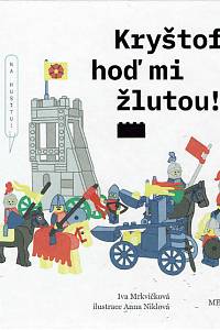 167360. Mrkvičková, Iva – Kryštofe, hoď mi žlutou! : (na husitu)