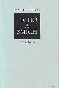 67225. Richterová, Sylvie – Ticho a smích : studie z české literatury (podpis)