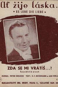 168357. Beckmann, Hans Fritz / Fifka, Jan / Kreuder, Peter – Zda se mi vrátíš : španělská píseň z filmu: Ať žije láska