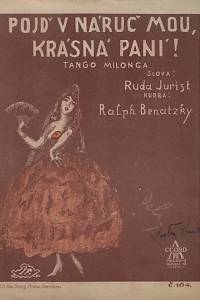 168366. Jurist, Ruda / Benatzky, Ralph – Pojď v náruč mou, krásná paní : tango milonga